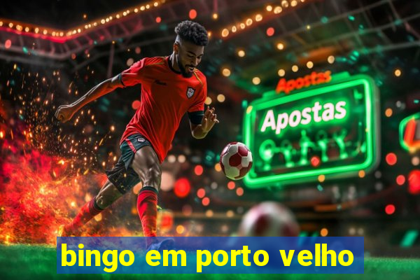 bingo em porto velho